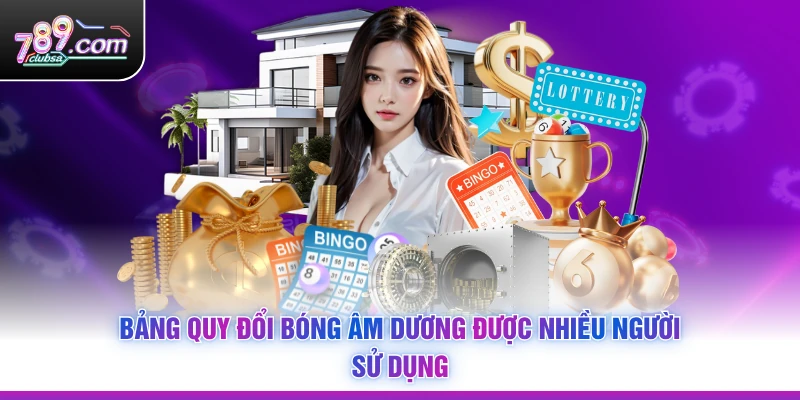 Bảng quy đổi bóng âm dương được nhiều người sử dụng