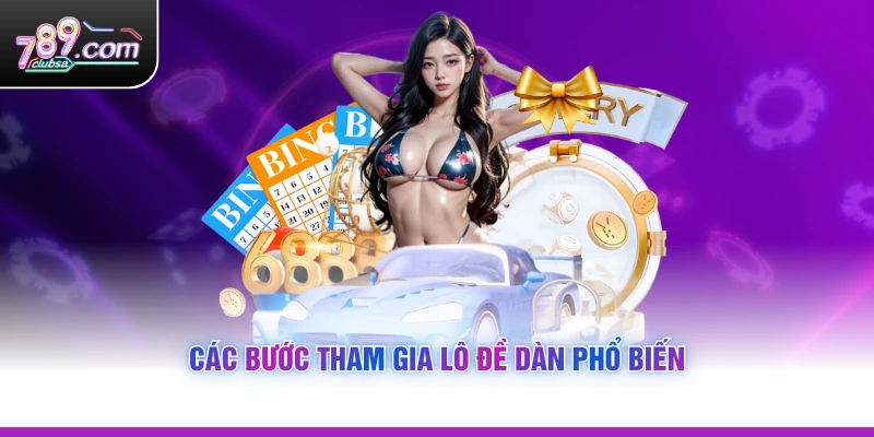Các bước tham gia lô đề dàn phổ biến