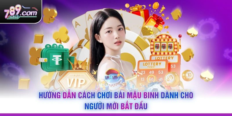 Hướng dẫn Cách Chơi Bài Mậu Binh dành cho người mới bắt đầu