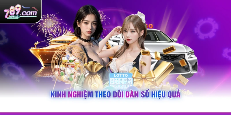 Kinh nghiệm theo dõi dàn số hiệu quả