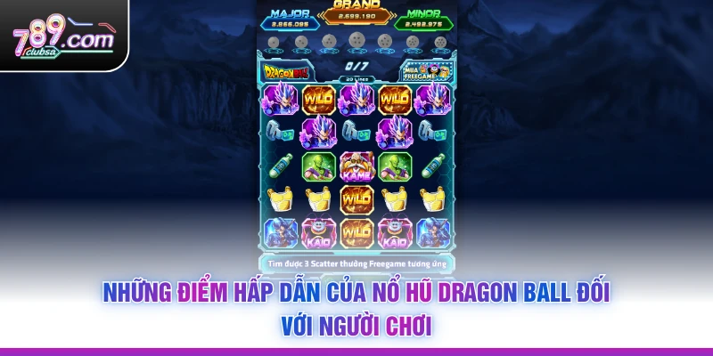 Những điểm hấp dẫn của Nổ Hũ Dragon Ball đối với người chơi