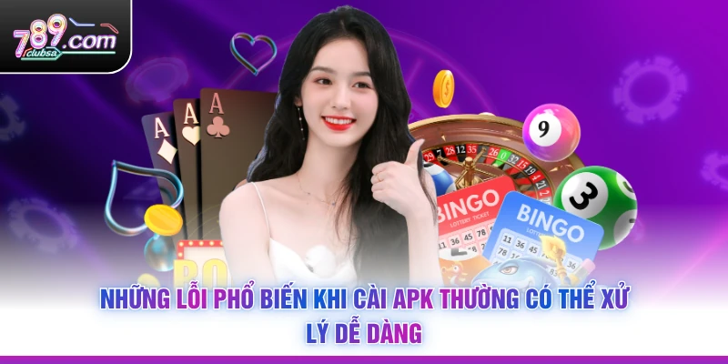 Những lỗi phổ biến khi cài APK thường có thể xử lý dễ dàng