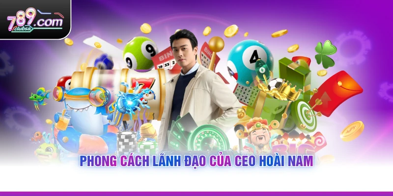 Phong cách lãnh đạo của CEO Hoài Nam