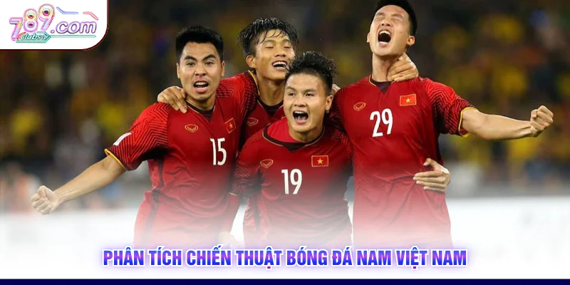 Phân tích chiến thuật bóng đá nam Việt Nam